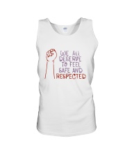 We All Deserve To Feel Safe And Respected Shirt Unisex Tank thumbnail