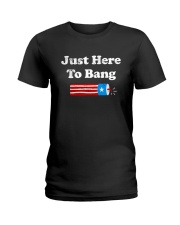 4th Of July Just Here To Bang T Shirt Ladies T-Shirt thumbnail
