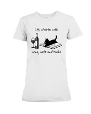 Life Is Better With Wine Cats And Books Shirt Premium Fit Ladies Tee thumbnail