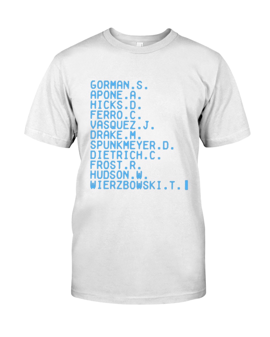 Gorman S Apone A Hicks D Ferro C Vasquez Shirt Classic T-Shirt