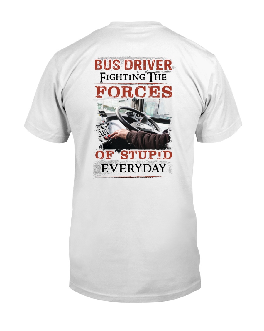 Bus Driver Fighting The Forces Of Stupid Shirt Classic T-Shirt