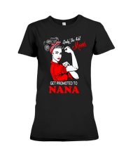 Only The Best Moms Get Promoted To Nana Shirt Premium Fit Ladies Tee thumbnail