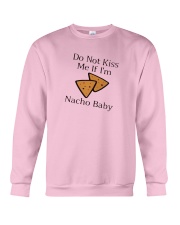 Do Not Kiss Me If I'm Nacho Baby Shirt Crewneck Sweatshirt thumbnail
