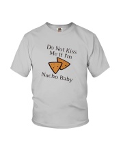 Do Not Kiss Me If I'm Nacho Baby Shirt Youth T-Shirt thumbnail