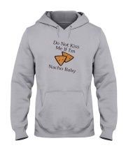 Do Not Kiss Me If I'm Nacho Baby Shirt Hooded Sweatshirt thumbnail