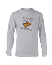 Do Not Kiss Me If I'm Nacho Baby Shirt Long Sleeve Tee thumbnail
