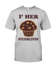 I'm Her Studmuffin Shirt Classic T-Shirt tile