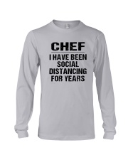 Chef I Have Been Social Distancing Years Shirt Long Sleeve Tee thumbnail