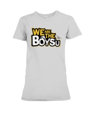 We Are The Boys Bigg Boss T Shirt Premium Fit Ladies Tee thumbnail