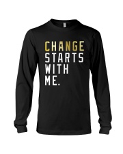 Change Starts With Me Shirt Long Sleeve Tee thumbnail
