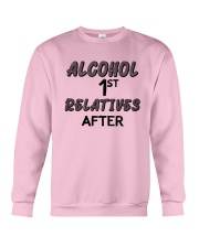 Alcohol First Relative After Shirt Crewneck Sweatshirt thumbnail