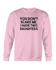 You Don't Scare Me I Have Two Daughters Shirt Crewneck Sweatshirt thumbnail