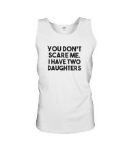 You Don't Scare Me I Have Two Daughters Shirt Unisex Tank thumbnail