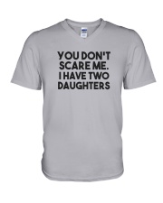 You Don't Scare Me I Have Two Daughters Shirt V-Neck T-Shirt thumbnail
