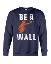 Be A Wall Shirt Crewneck Sweatshirt thumbnail