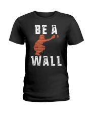 Be A Wall Shirt Ladies T-Shirt thumbnail