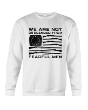 We Are Not Descended From Fearful Men Shirt Crewneck Sweatshirt thumbnail