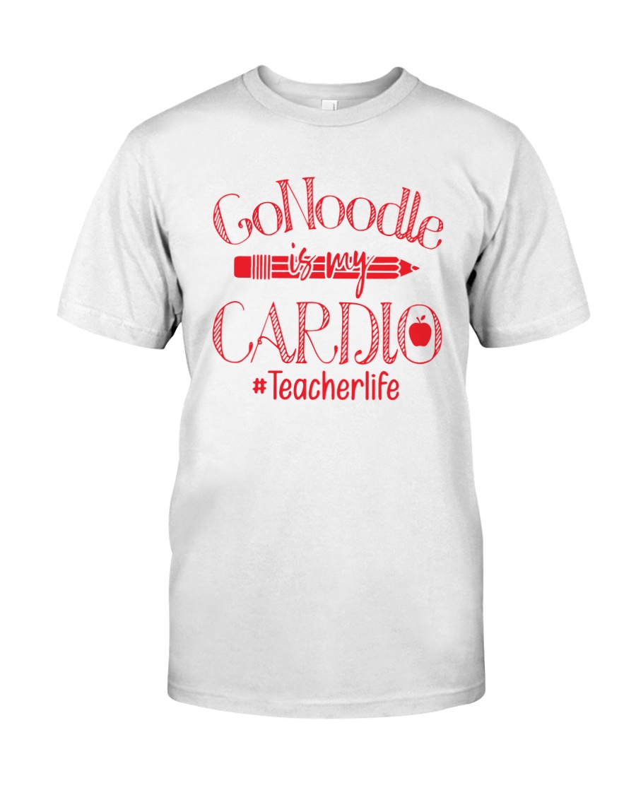 Go Noodle Is My Cardio Teacherlife Shirt Classic T-Shirt