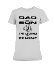 Dad And Son The Legend And The Legacy Shirt Premium Fit Ladies Tee thumbnail