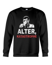 Alter Katastrophe Shirt Crewneck Sweatshirt thumbnail