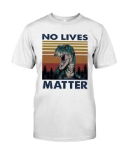 Vintage Dinosaurs No Lives Matter Shirt Classic T-Shirt front