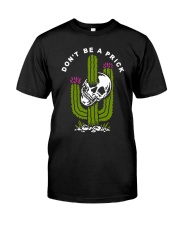 Skull Don't Be A Prick Shirt Classic T-Shirt front