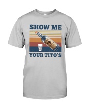 Vintage Show Me Your Tito's Shirt Classic T-Shirt tile