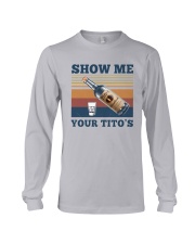 Vintage Show Me Your Tito's Shirt Long Sleeve Tee thumbnail