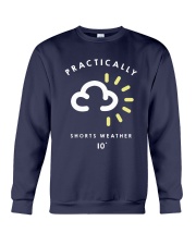 Practically Shorts Weather 10 Shirt Crewneck Sweatshirt thumbnail