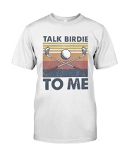 Vintage Talk Birdie To Me Shirt Classic T-Shirt front