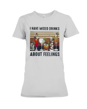 Vintage I Have Mixed Drinks About Feelings Shirt Premium Fit Ladies Tee thumbnail