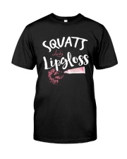Squats And Lipgloss Shirt Classic T-Shirt front
