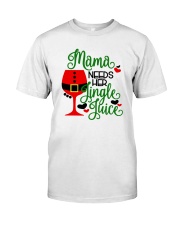 Mama Needs Her Jingle Juice Shirt Classic T-Shirt front