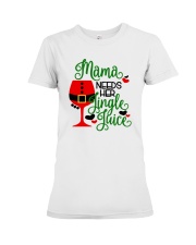 Mama Needs Her Jingle Juice Shirt Premium Fit Ladies Tee thumbnail