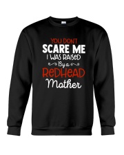 You Don't Scare Me I Was Raised By Redhead Shirt Crewneck Sweatshirt thumbnail