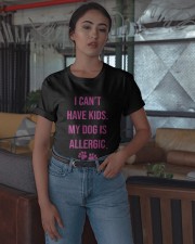 I Can't Have Kids My Dog Is Allergic Shirt Classic T-Shirt apparel-classic-tshirt-lifestyle-05