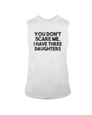 You Don't Scare Me I Have Three Daughters Shirt Sleeveless Tee thumbnail