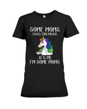 Unicorn Some Moms Cuss Too Much It's Me Shirt Premium Fit Ladies Tee thumbnail