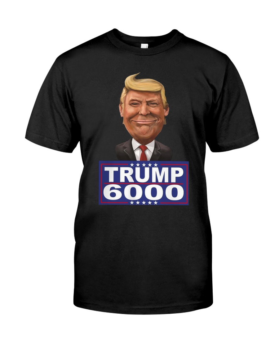 Donald Trump 6000 Shirt Classic T-Shirt