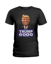 Donald Trump 6000 Shirt Ladies T-Shirt thumbnail