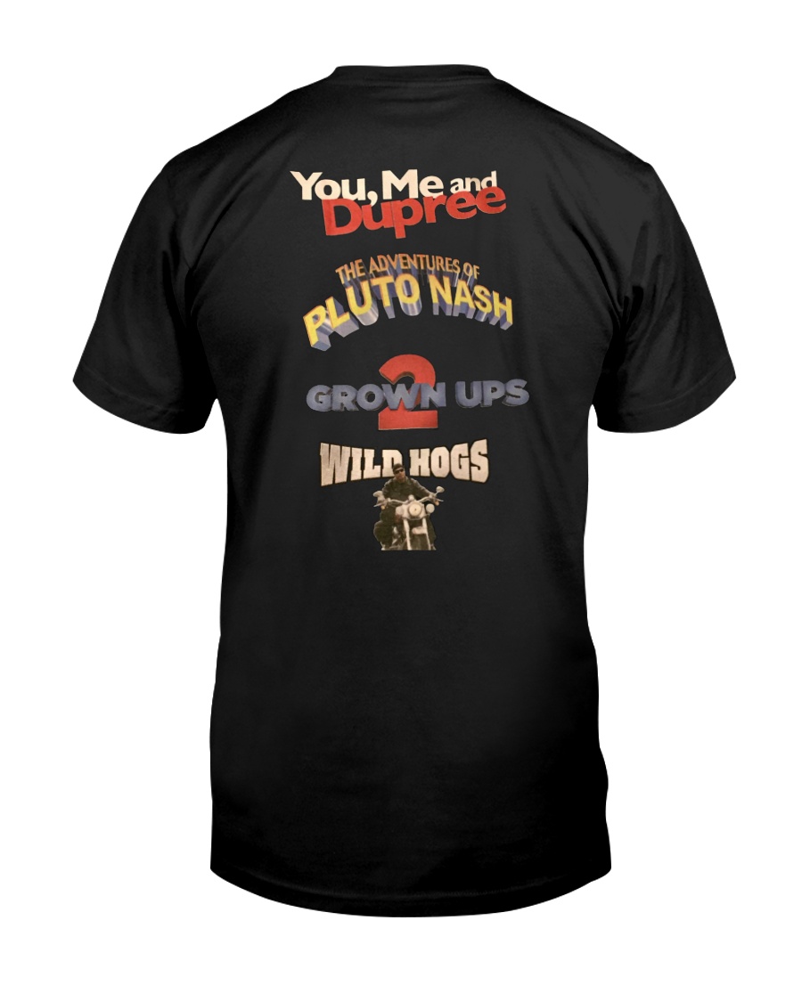 You Me And Dupree The Adventures Pluto Nash Shirt Classic T-Shirt