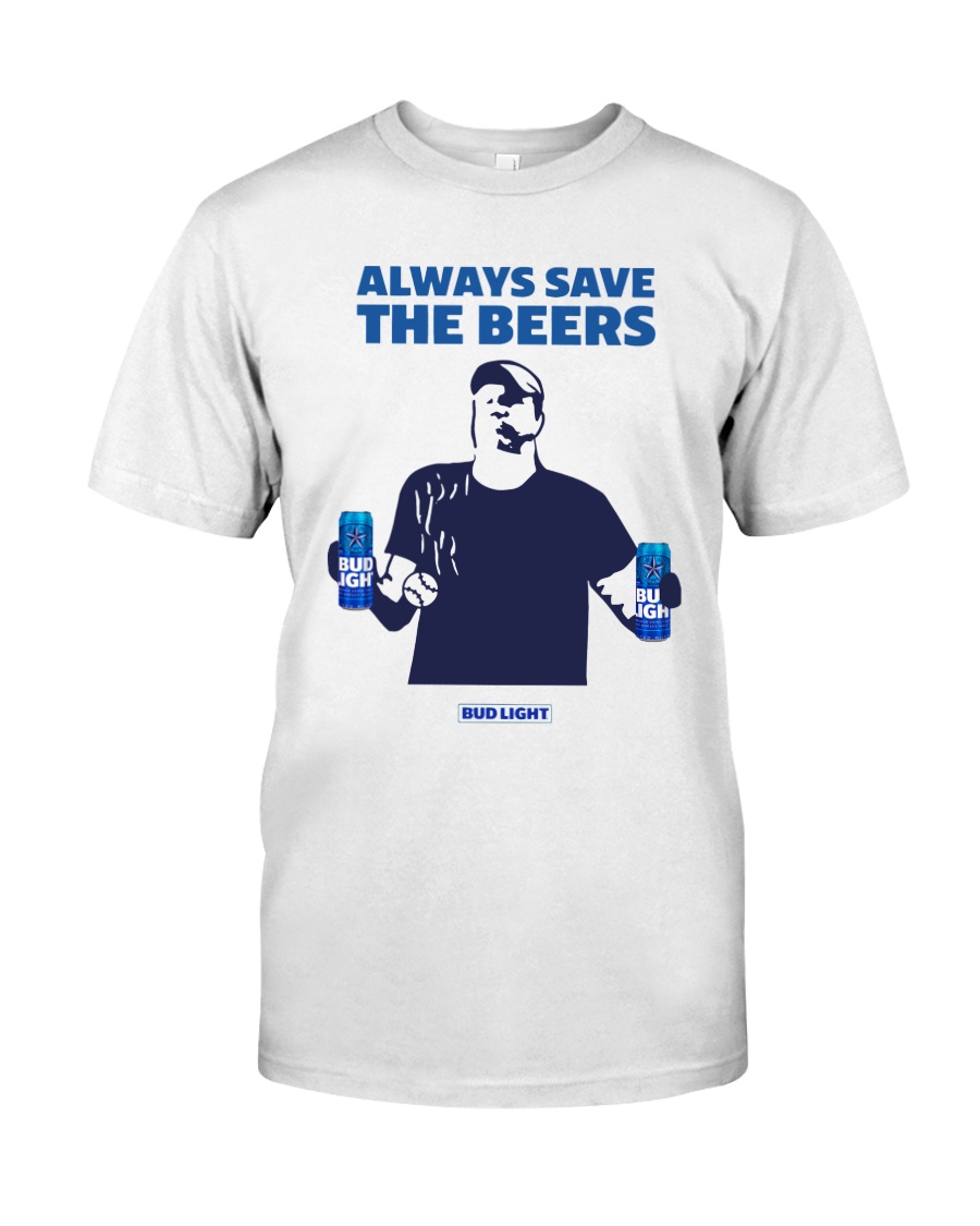 Always Save The Beers T Shirt