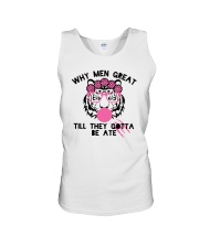 Why Men Great Till They Gotta Be Ate Shirt Unisex Tank thumbnail