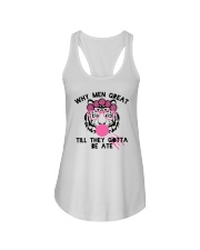 Why Men Great Till They Gotta Be Ate Shirt Ladies Flowy Tank thumbnail