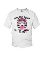 Why Men Great Till They Gotta Be Ate Shirt Youth T-Shirt thumbnail