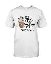 Im A Cat And Coffee Kind Of Girl Shirt Classic T-Shirt front