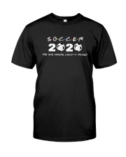 Soccer 2020 The One Where Covid 19 Ruined Shirt Classic T-Shirt front