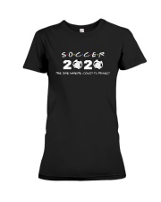 Soccer 2020 The One Where Covid 19 Ruined Shirt Premium Fit Ladies Tee thumbnail