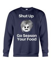 Shut Up Go Season Your Food Shirt Crewneck Sweatshirt thumbnail