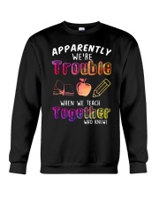 Apparently We're Trouble When We Teach Shirt Crewneck Sweatshirt thumbnail